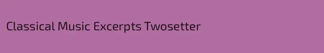 Classical Music Excerpts Twosetter